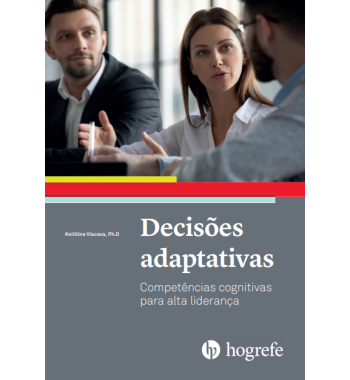 Decisões Adaptativas - Competências cognitivas para alta liderança